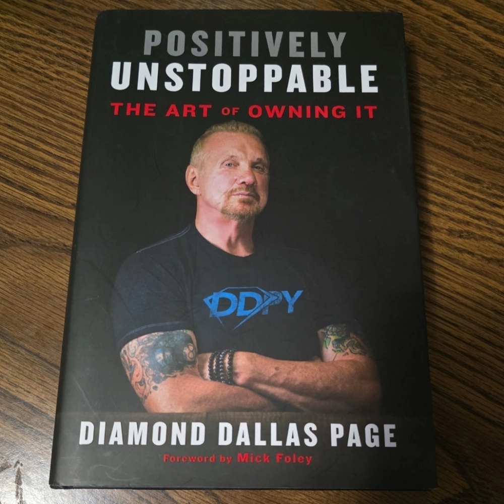 Positively Unstoppable: The Art of Owning It by Diamond Dallas Page
